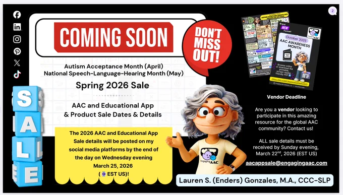 A bold promotional graphic with a black background. In the upper left, social media icons are displayed vertically. On the left side, large 3D blue letter blocks spell out "SALE." The center top features a red banner reading "COMING SOON" and a red speech bubble reading "DON'T MISS OUT!" Below, text reads: "Autism Acceptance Month (April), National Speech-Language-Hearing Month (May) — Spring 2026 Sale — AAC and Educational App & Product Sale Dates & Details." A yellow box states: "The 2026 AAC and Educational App Sale details will be posted on my social media platforms by the end of the day on Wednesday evening March 25, 2026 (EST US)." In the lower center is an illustrated cartoon character of a woman with gray hair and orange glasses wearing an Engaging AAC t-shirt. A Vendor deadline states that all sale details must be received by Sunday evening March 22, 2026 to be included in sale posts. aacappsale@engagingaac.com.