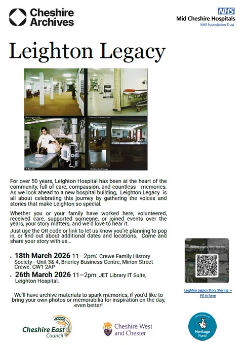 Leighton Legacy;  Share your memories of Leighton Hospital  on 18th March 11-2 Crewe family History Society on Brierley Business Centre in Crewe or JET Library 26th March 11-2.  Contact us to book your slot.