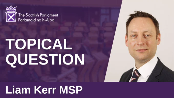 A graphic that says "Topical Question - Liam Kerr MSP" beside a photo of Liam Kerr MSP.
