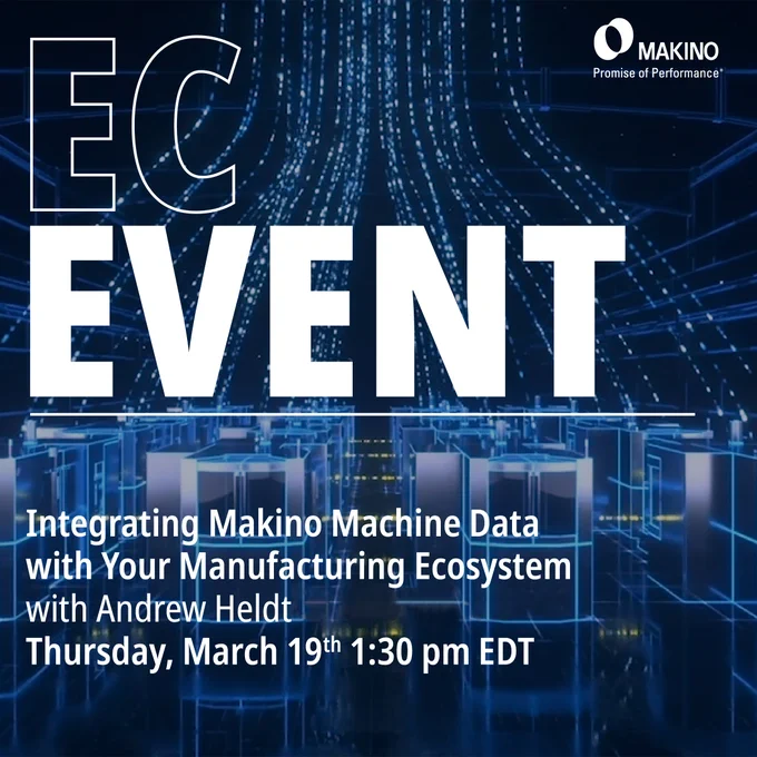 Makino Experience Center (EC) Event
Integrating Makino Machine Data with Your Manufacturing Ecosystem
with Andrew Heldt

Thursday, March 19th | 1:30 PM EDT

Makino
Promise of Performance
