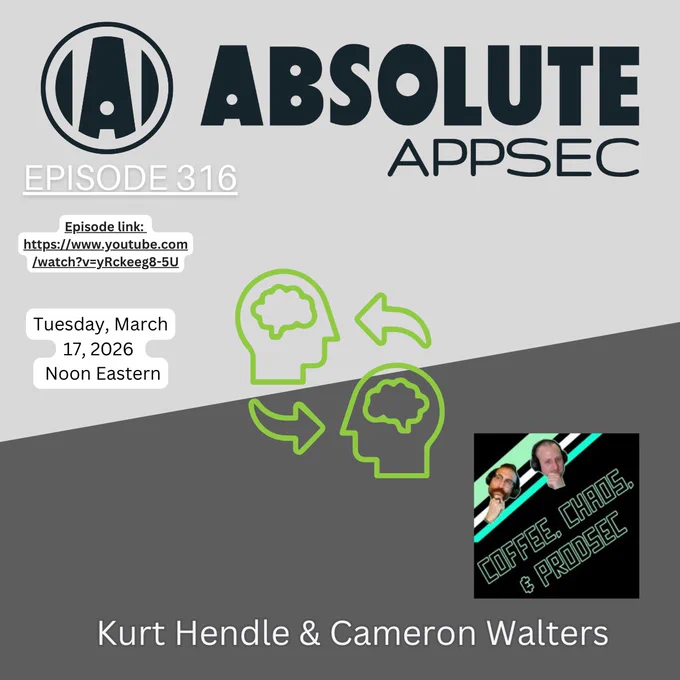 Promotion for a special episode of Absolute AppSec podcast with Kurt Hendle and Cameron Walters, the team behind the Coffee, Chaos, and ProdSec podcast. The episode starts today, March 17, 2026, at 12 Noon Eastern time. The provided link to the Youtube livestream is here: https://www.youtube.com/watch?v=yRckeeg8-5U