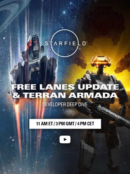 An image of a ship flying through space and a robot holding a weapon with the text:

Starfield
Free Lanes Update & Terran Armada
Developer Deep Dive
11am ET / 3pm GMT / 4pm CET