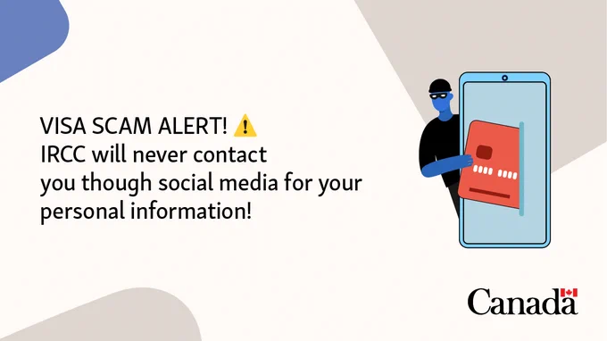 Illustration of a person wearing a black hat and mask, representing a thief, reaching out from a large smartphone screen holding a red credit card with a warning message that reads “Visa scam alert! ⚠️
IRCC will never contact you though social media for your personal information!”
