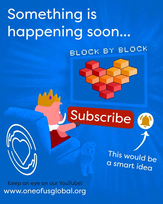 This graphic has a blue background. There is a blue on blue drawing of an armchair infront of a tv with Fluff at the base of the arm chair. Techno is pointing at the TV in full color. The text, "Something is happening soon..." is at the top in white. There is a large heart on the TV made out of squares with the text, "block by block" on top of it.  Below the TV is a large red subscribe button with the notification bell next to it. An arrow points to the notification bell with the text, "This would be a smart idea."  The One of Us logo, a heart surronded by a pair of hands, is at the back of the chair in white. The bottom left corner has the text, "Keep an eye on our Youtube! www.oneofusglobal.org." 