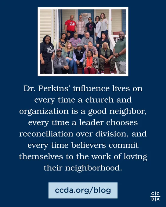 Dr. John Perkins and CCDA's Cohort 8 at his home in Jackson, Mississippi.

Dr. Perkins’ influence lives on every time a church and organization is a good neighbor, every time a leader chooses reconciliation over division, and every time believers commit themselves to the work of loving their neighborhood.

ccda.org/blog