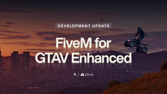 Rockstar Games and Cfx.re poster with text reading: \"Development Update. FiveM for GTAV Enhanced.\" In the background, a GTAV character rides an all-terrain vehicle.