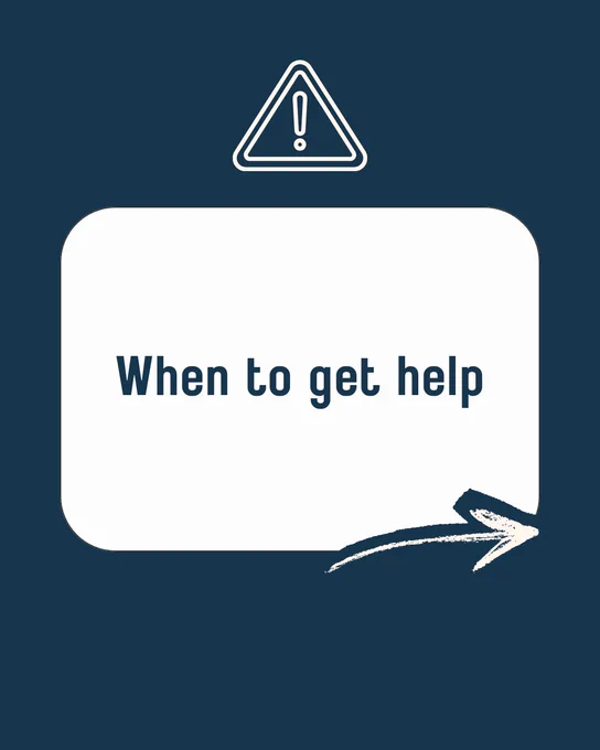 Warning symbol above a white box with the text 'When to get help' and a right-pointing arrow on a dark blue background.