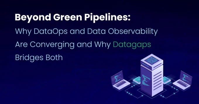  https://www.datagaps.com/blog/dataops-data-observability-trusted-data-pipelines/