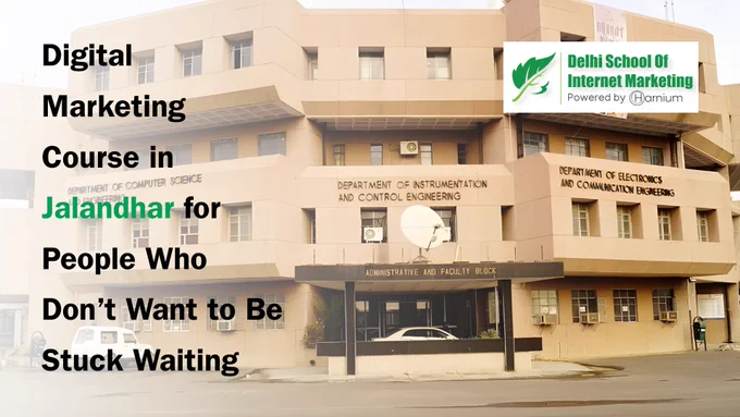 Best Digital Marketing Course in Jalandhar  for People Who Don't Want to Be Stuck Waiting  People in Jalandhar who finally decide to take a digital marketing course in Jalandhar seriously are not looking for another classroom experience. They have already had plenty of those.