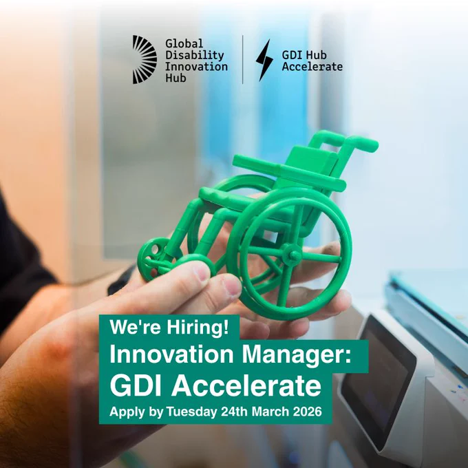 A person holds a small green 3D‑printed model of a wheelchair inside a lab or workshop. At the top are the logos for the Global Disability Innovation Hub and GDI Hub Accelerate. Text on the image reads: “We’re Hiring! Innovation Manager: GDI Accelerate. Apply by Tuesday 24th March 2026