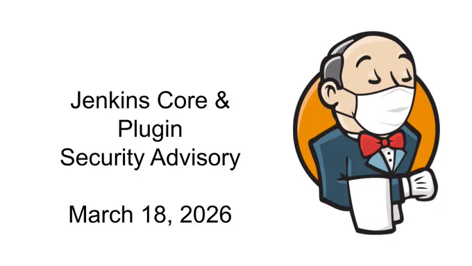 March 18, 2026 security advisory for Jenkins core and one Jenkins plugin