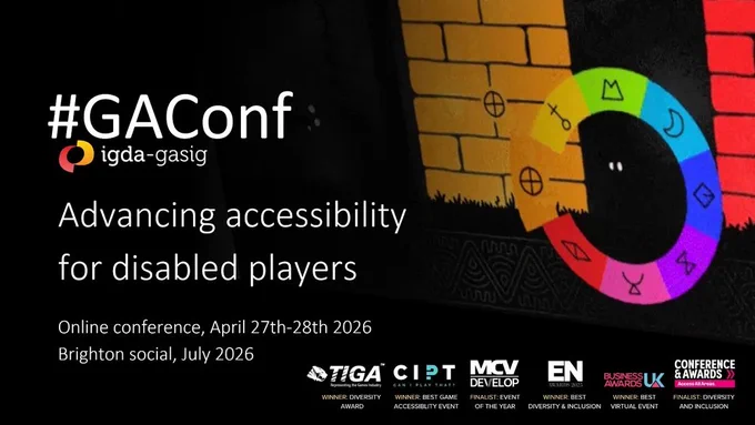 GAConf, IGDA-GASIG. Advancing accessibility for disabled players. Online conference, April 27th-28th 2026. Brighton social, July 2026.