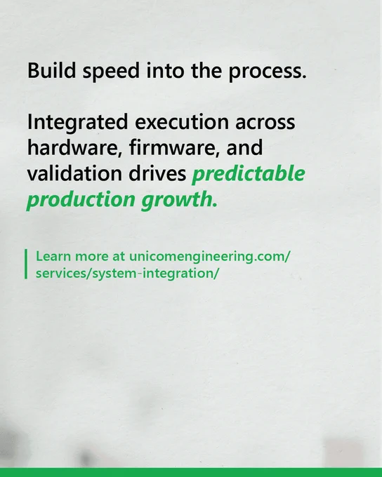 Build speed into the process.

Integrated execution across hardware, firmware, and validation drives predictable production growth. 

Learn more at unicomengineering.com/services/system-integration/