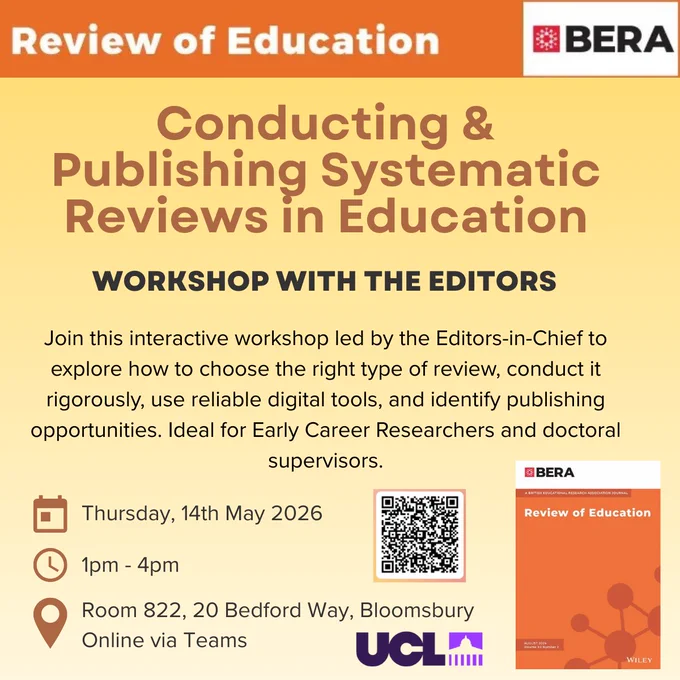 An image advertising a workshop called conducting and publishing systematic reviews in education. The workshop is being run by the editors of the Review of Education journal and is being held on Thursday 14th May 2026 from 1pm-4pm, either online or at UCL's IOE (20 Bedford Way). You are welcome to sign up for it at this link https://forms.office.com/e/cmGm76T07j