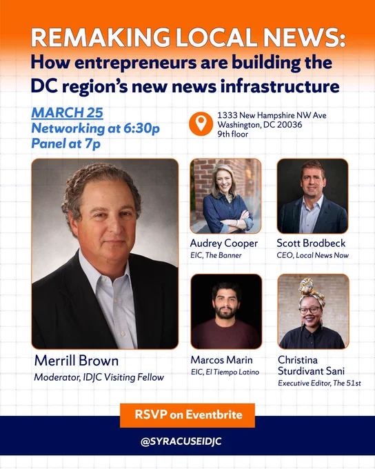 Join the Institute for Democracy, Journalism & Citizenship for a timely conversation on the future of local news—and the innovative models shaping what comes next.

🗓️ Wednesday, March 25
🕡 Networking at 6:30 PM | Panel at 7 PM
📍 IDJC | 1333 New Hampshire Ave NW, 9th Floor

Hear from Audrey Cooper, Scott Brodbeck, Marcos Marin, and Christina Sturdivant Sani—moderated by IDJC Visiting Fellow Merrill Brown—on what’s next for local journalism.