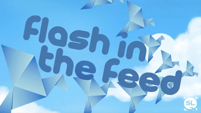 Blue sky background with origami birds flying in formation. text in the old twitter logo font: "flash in the feed". SLQ logo.