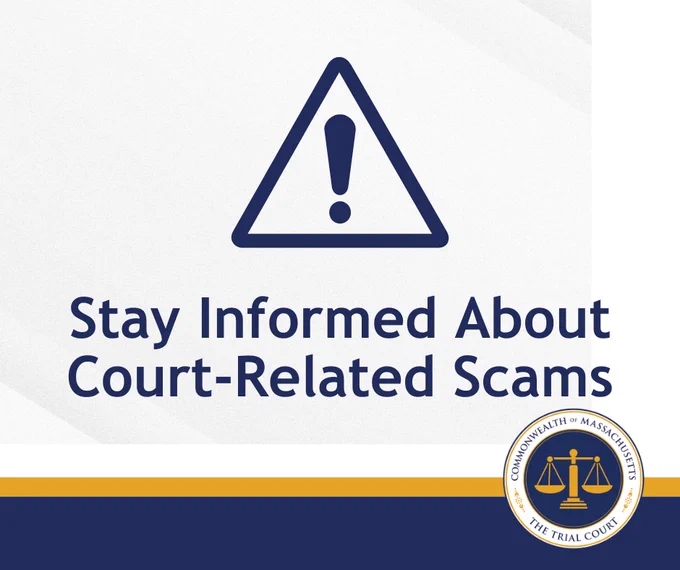 Graphic with a blue warning triangle and exclamation mark above the words “Stay Informed About Court-Related Scams.” The Massachusetts Trial Court seal appears in the bottom right corner, with blue and gold design accents along the bottom of the image.