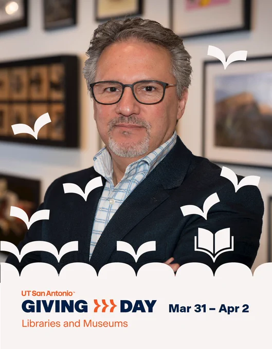 The image shows a person with glasses and short hair, standing in front of a wall with framed pictures. The foreground features graphics of birds and an open book, with the text "UT San Antonio® Giving Day, Libraries and Museums, Mar 31 – Apr 2.