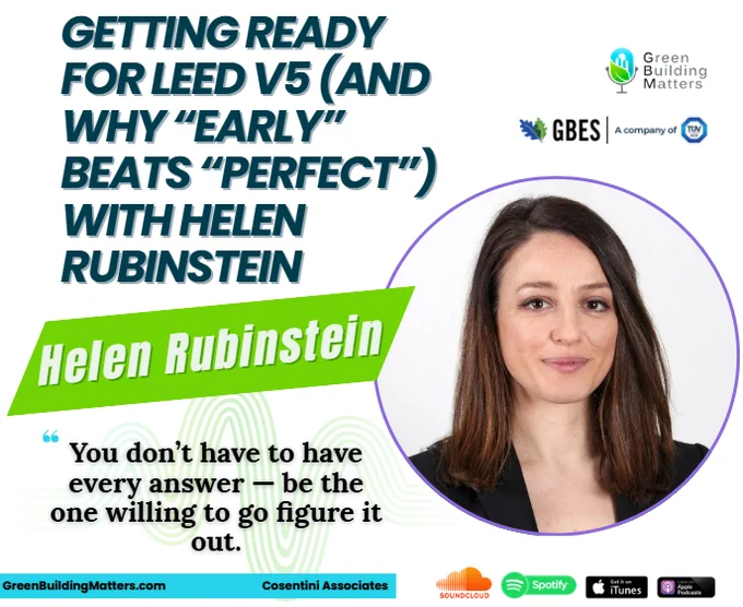 https://greenbuildingmatters.com/2026/03/424-getting-ready-for-leed-v5-and-why-early-beats-perfect-with-helen-rubinstein/