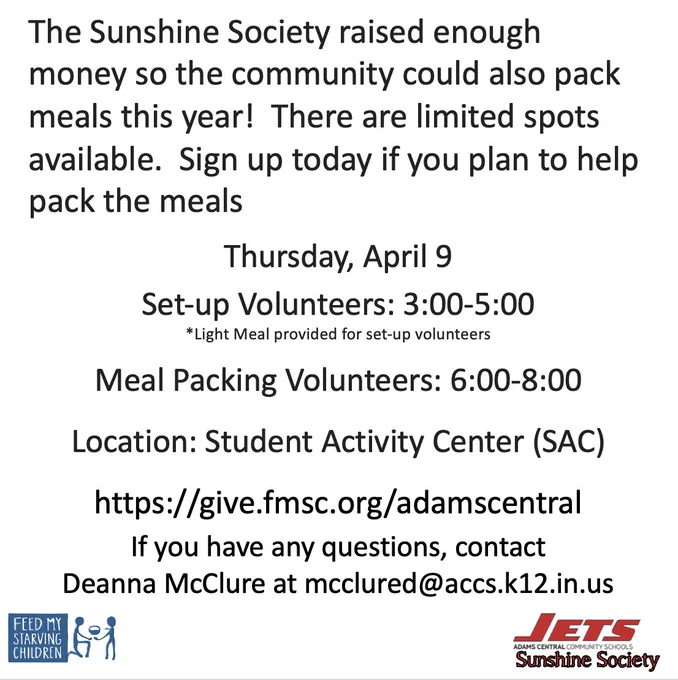 The Sunshine Society has raised enough money for the community to pack meals. Volunteers are invited to set up and pack meals on Thursday, April 9 at the Student Activity Center.