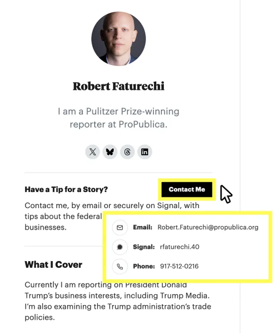 Screenshot of the bio page for ProPublica reporter Robert Faturechi. Below a "Contact Me" button, a highlighted pop-up window shows his email (Robert.Faturechi@propublica.org), Signal handle (rfatruechi.40), and phone number (917-512-0216).