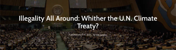 On February 27, the Trump II Administration undertook two actions that strike at the heart of the rules-based international order — or what is left of it.

One of these actions was well-publicized, the other, not at all.

Read more:
https://cprclimate.org/illegality-all-around-whither-the-u-n-climate-treaty/