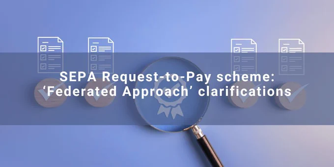 SEPA Request-to-Pay scheme: Federated Approach clarifications