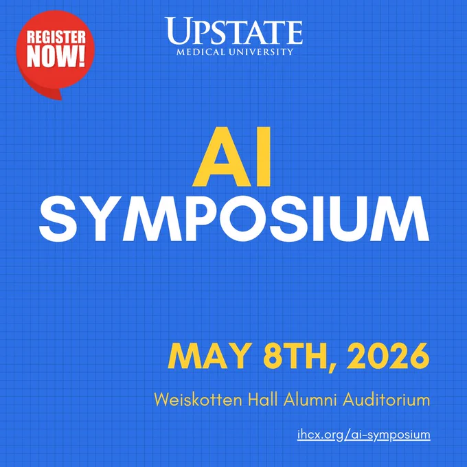 Graphic with text on a blue background saying “AI Symposium, May 8th, 2026, Weiskotten Hall Alumni Auditorium, ihcx.org/ai-symposium. Logo of Upstate Medical University and “register now!” at the top.