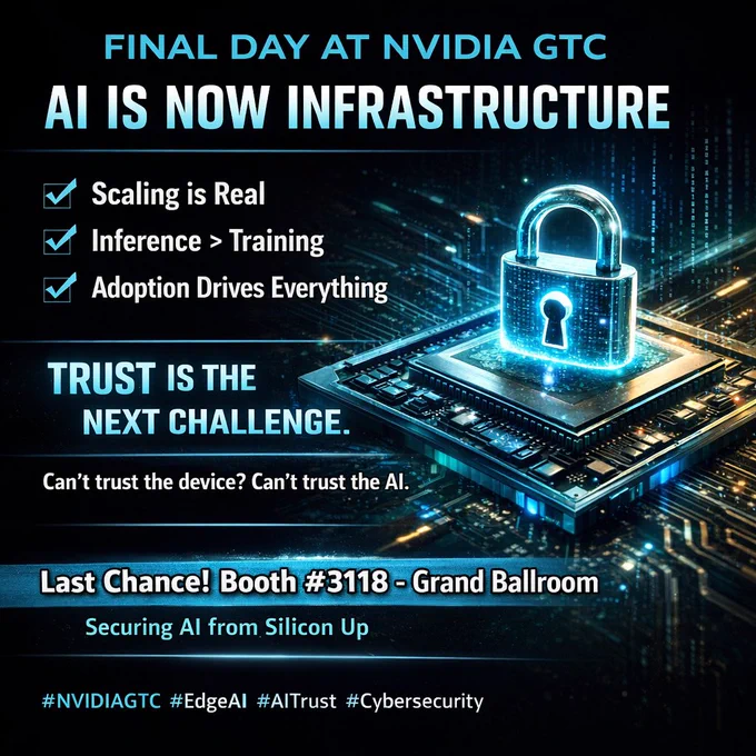Final day NVIDIA GTC graphic highlighting AI infrastructure scaling, inference growth, and AI trust, featuring a secure chip with padlock and SecEdge Booth #3118 call-to-action in cyan tech theme