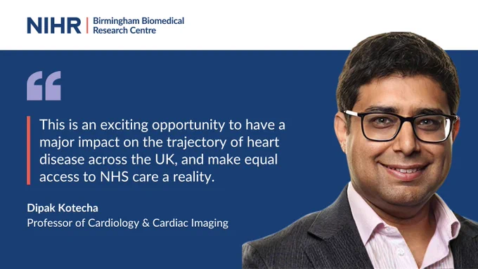 Picture of Prof Dipak Kotecha and quote: This is an exciting opportunity to have a major impact on the trajectory of heart disease across the UK, and make equal access to NHS care a reality.