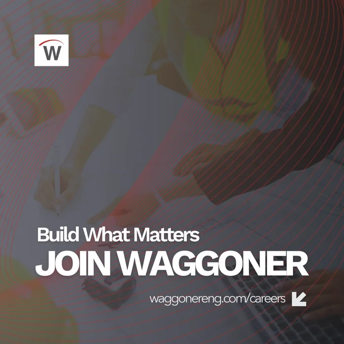 Graphic showing engineers reviewing plans and working on a laptop at a desk. Overlaid text reads “Build What Matters – Join Waggoner,” with the link “waggonereng.com/careers” and the Waggoner logo.