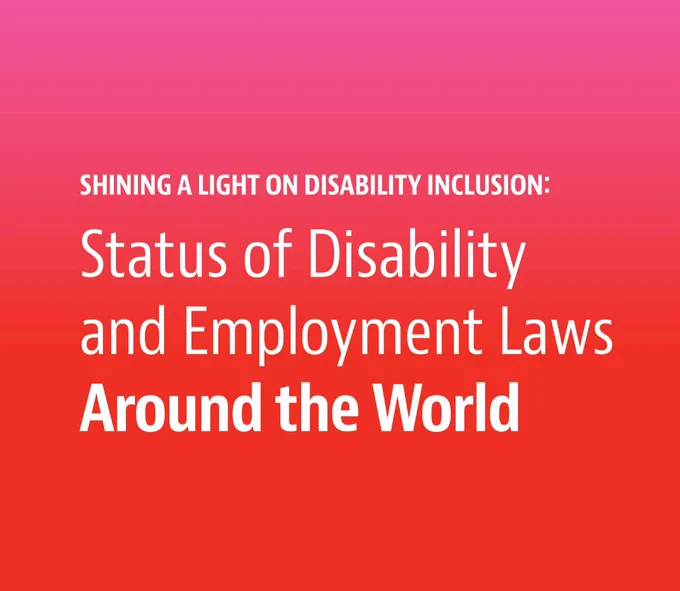 Shining a Light on Disability Inclusion: Status of Disability and Employment Laws Around the World.