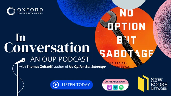 A promotional graphic for an Oxford University Press \u201CIn Conversation\u201D podcast featuring the book No Option But Sabotage, with a wrench on an orange cover and buttons to listen or learn more on New Books Network.\n
