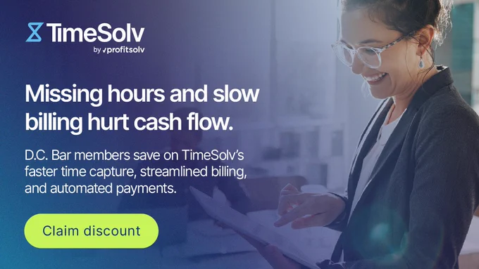 A person is holding papers and smiling while standing near a window. The image features the TimeSolv logo in the upper left corner with the text: "Missing hours and slow billing hurt cash flow. D.C. Bar members save on TimeSolv's faster time capture, streamlined billing, and automated payments." There's a green button labeled "Claim discount" at the bottom left.
