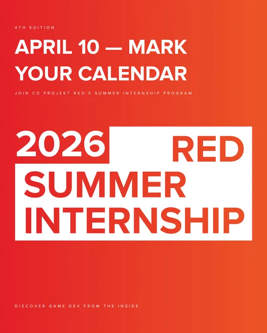 On a red background, text reads, “4th Edition. April 10 — Mark Your Calendar. Join CD Projekt Red’s Summer Internship Program. Discover game dev from the inside.” In the middle is the 2026 Red Summer Internship logo.