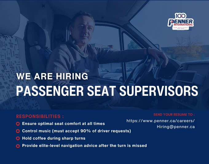 “A recruitment graphic for Penner International showing a man seated in the passenger seat of a vehicle. The image announces a job opening for ‘Passenger Seat Supervisors’ with responsibilities such as ensuring seat comfort, managing music selections, holding coffee during turns and offering navigation advice. Application details are included