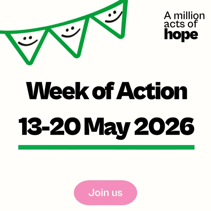A million acts of hope logo with green and white bunting featuring smiley faces across the top, and the text ‘Week of Action 13 – 20 May 2026 – Join Us'.