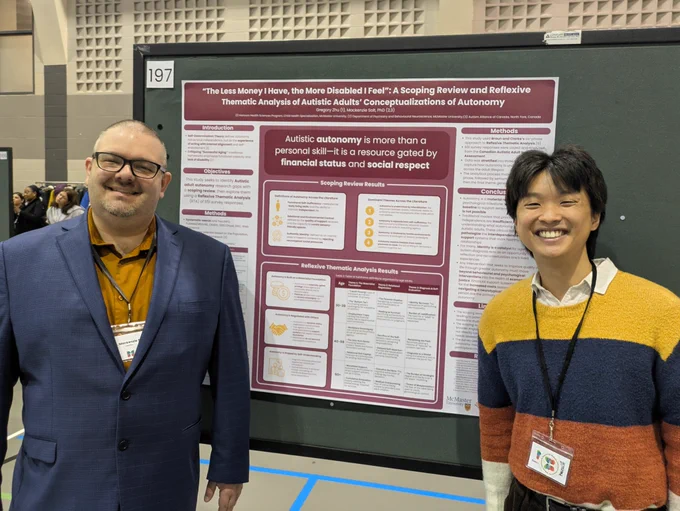 Gregory Zhu and Dr. Mackenzie Salt stand and smile with their poster, "The Less Money I have, the More Disabled I Feel": A Scoping Review and Reflexive Thematic Analysis of Autistic Adults' Conceptualizations of Autonomy.