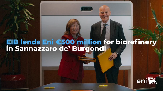 EIB and Eni sign €500 million in financing for new biorefinery in Sannazzaro de’ Burgondi