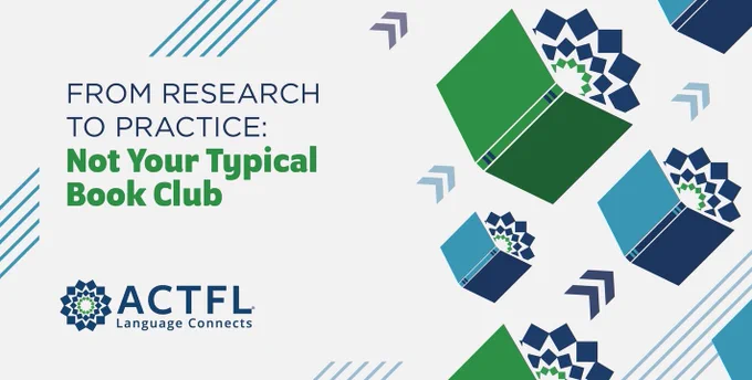 Banner for ACTFL Language Connects featuring the text 'From Research to Practice: Not Your Typical Book Club' set against a blue and green geometric design.