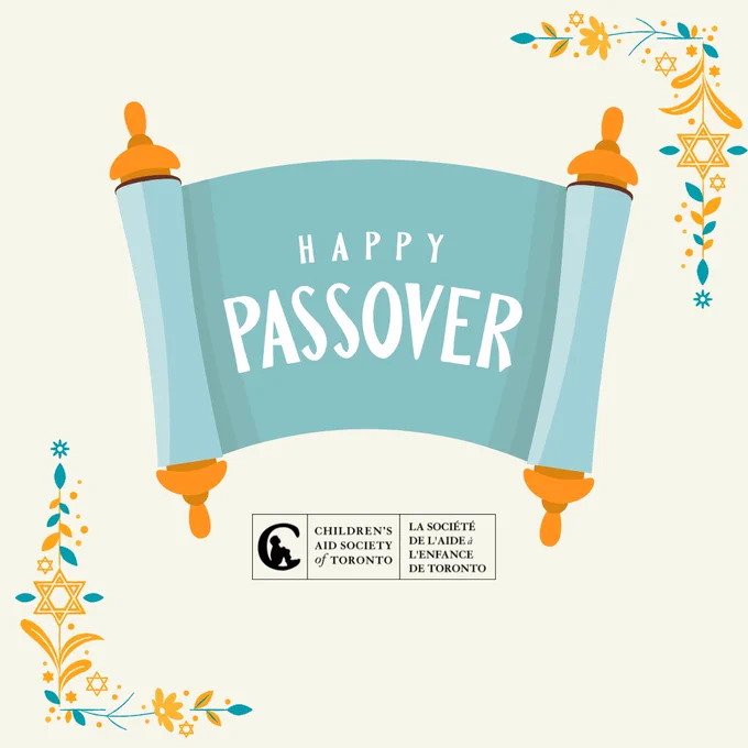 Graphic with the words ‘Happy Passover’ on a scroll, with decorative elements and the Children’s Aid Society of Toronto logo.