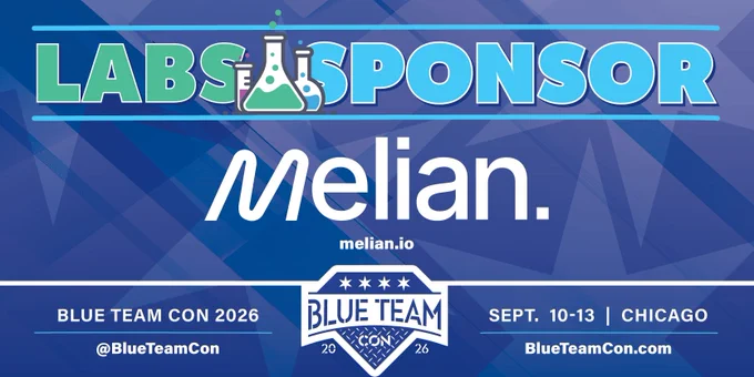 A graphic with all content that is in the post as well as the Melian logo and their website of melian.io. It also shows that Blue Team Con 2026 is on September 10-13 in Chicago, our twitter handle is @BlueTeamCon and that our website is blueteamcon.com.