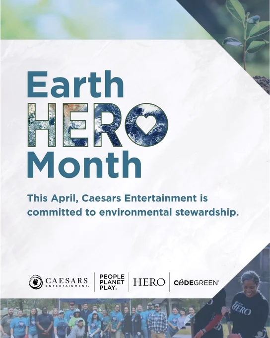 Flyer for Earth Hero Month, featuring the logos of Caesars Entertainment, People Planet Play, HERO, and CodeGreen. The text states: "This April, Caesars Entertainment is committed to environmental stewardship." A small group of people is visible at the bottom.