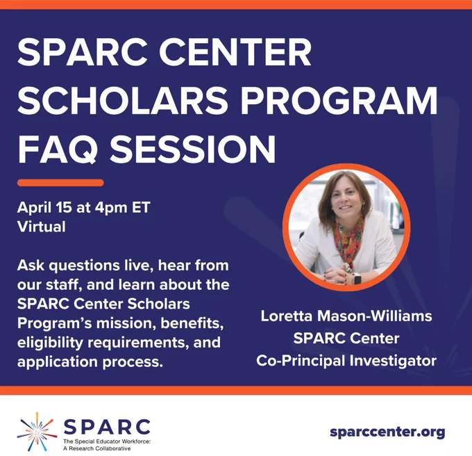 Graphic promoting the SPARC Center Scholars Program FAQ Session. Text reads “SPARC Center Scholars Program FAQ Session,” “April 15 at 4pm ET,” and “Virtual.” Additional text invites participants to ask questions live and learn about the program’s mission, benefits, eligibility requirements, and application process. The graphic lists Loretta Mason‑Williams, SPARC Center Co‑Principal Investigator, and includes the SPARC Center logo and website, sparccenter.org, at the bottom. 