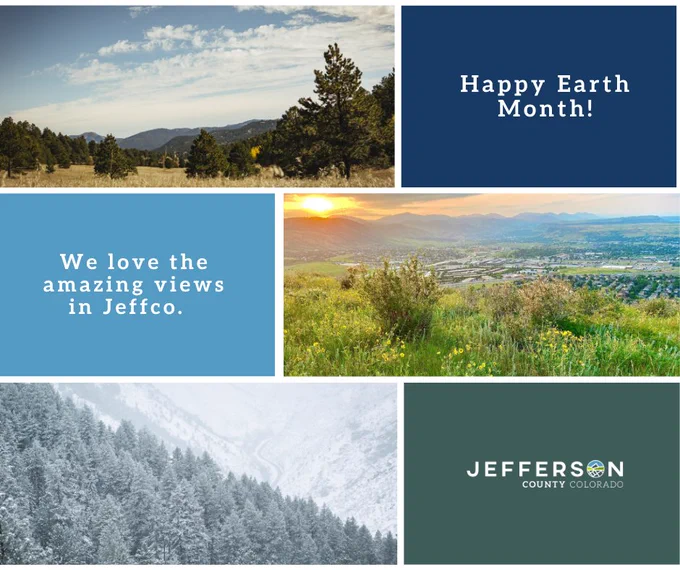 A collage of landscapes from Jefferson County, Colorado. Top left and bottom left images show forested areas with trees. The center image captures a sunset over a green valley. The top right text reads, "Happy Earth Month!" The center left text says, "We love the amazing views in Jeffco."