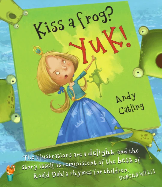 Kiss a frog? YUK! picture book Andy Catling Illustration