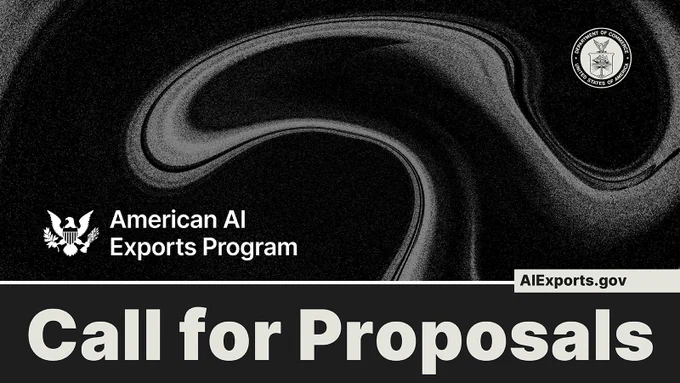 Graphic with a black background and gray swirl. The text in gray reads \"Call for Proposals\" and black text on a gray box that says \"AIExports.gov.\" The graphic also features in gray, the Department of Commerce seal and American AI Exports Program logo.