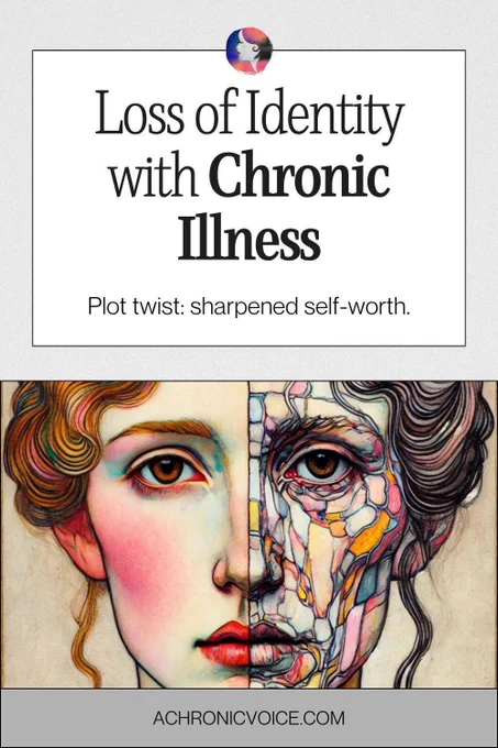 Loss of Identity with Chronic Illness. Plot Twist: Sharpened Self-Worth. (A woman with two different styles within one face — one side is lined with colours, and the other side is shaded with gaudy paint like makeup.)