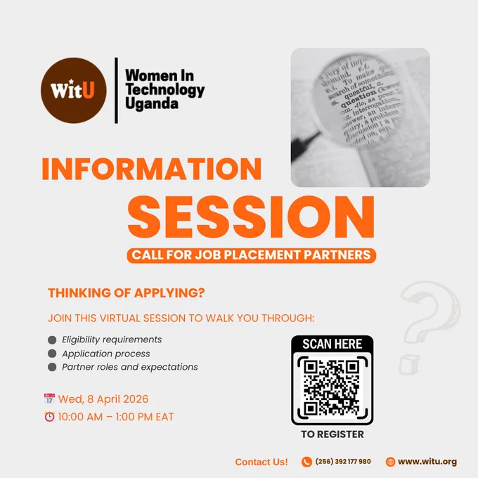 Flyer by Women in Technology Uganda announcing an information session for the Call for Job Placement Partners. The design features a bold orange headline “Information Session” with the subtitle “Call for Job Placement Partners.” It invites participants with the question “Thinking of applying?” and outlines session topics including eligibility requirements, application process, and partner roles and expectations. The session is scheduled for Tuesday, 7 April 2026, from 10:00 AM to 1:00 PM EAT. A QR code is included with the instruction “Scan here to register.” Contact details and the website www.witu.org are provided at the bottom.