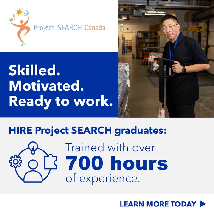 A social media tile with the Project SEARCH Canada logo, followed by the words "Skilled. Motivated. Ready to work." and a photo of a man in a black shirt and blue lanyard pushing a portable lift. Below are the words "Hire Project SEARCH graduates: Trained with over 700 hours of experience".